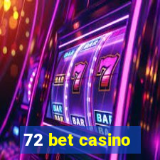 72 bet casino